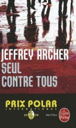 Seul Contre Tous - Jeffrey Archer, Marianne Thirioux