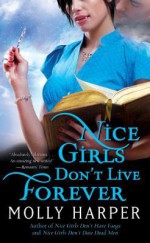 Nice Girls Don't Live Forever - Molly Harper