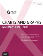 Excel 2013 Charts and Graphs (MrExcel Library) - Bill Jelen