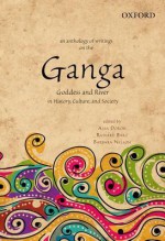 An Anthology of Writings on the Ganga: Goddess and River in History, Culture, and Society - Assa Doron, Richard Barz, Barbara Nelson