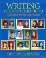 Writing Through Childhood: Rethinking Process and Product - Shelley Harwayne, ASCD Distinguished Educator Award