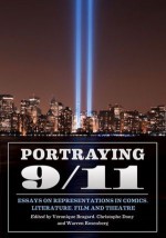 Portraying 9/11: Essays on Representations in Comics, Literature, Films, an Theatre - Veronique Bragard, Christophe Dony, Warren Rosenberg