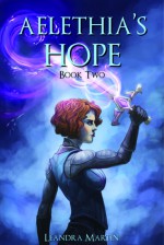 Aelethia's Hope - Leandra Martin