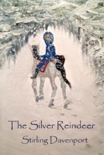 The Silver Reindeer - Stirling Davenport