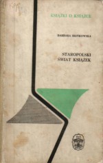 Staropolski świat książek - Barbara Bieńkowska