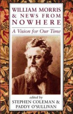 William Morris & News from Nowhere: A Vision for Our Time - Stephen Coleman