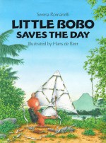 Little Bobo Saves the Day - Serena Romanelli, Hans de Beer