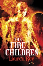 The Fire Children - Lauren M. Roy