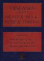 Diseases Of The Head And Neck, Nose And Throat - Andrew F. Jones, David E. Phillips