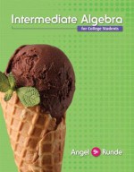 Intermediate Algebra for College Students - Allen R Angel