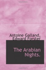 The Arabian Nights. - Antoine Galland, Edward Forster