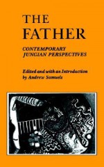 The Father: Contemporary Jungian Perspectives - Andrew Samuels