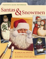 Santas & Snowmen (Painter's Quick Reference) - North Light Books, North Light