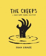 The Creeps: A Deep Dark Fears Collection - Fran Krause