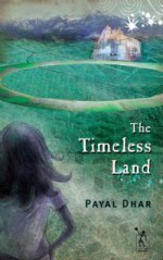 The Timeless Land - Payal Dhar