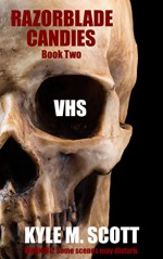 VHS: An Urban Nightmare (Razorblade Candies Book 2) - Kyle M. Scott