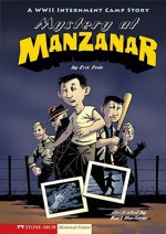 Mystery at Manzanar: A WWII Internment Camp Story - Eric Fein