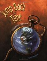 Jump Back in Time: A Living History Resource - Carol Peterson