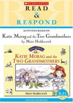 Katie Morag and the Two Grandmothers Teacher Resource (Read & Respond) - Sylvia Clements, Beehive Illustration