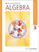 Intermediate Algebra 3/E W/CD - Alice Kaseberg