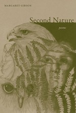 Second Nature: Poems - Margaret Gibson