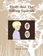 Emily and the Talking Squirrels - John Purcell