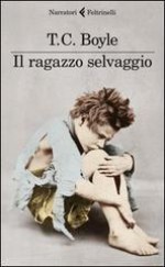 Il ragazzo selvaggio - T.C. Boyle, Andrea Buzzi