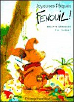 Joyeuses Paques, Fenouil! - Weninger Tharlet