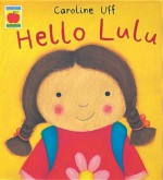 Hello Lulu (Little Orchard Storybook) - Caroline Uff