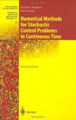 Numerical Methods for Stochastic Control Problems in Continuous Time (Stochastic Modelling and Applied Probability) - Harold Kushner, Paul G. Dupuis