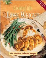 Cooking Light Lose Weight Cookbook (Cooking Light) - Susan M. McIntosh, Cooking Light Magazine