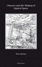 Chaucer and the Making of Optical Space - Peter Brown