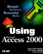 Using Microsoft Access 2000 - Susan Sales Harkins