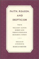 Faith, Reason, And Skepticism: Essays - William P. Alston, Robert Audi, Terence Penelhum