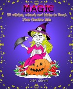 Magic: 50 Witches, Wizards and Fairies to Boost Your Creative Side (Imagination Boost & Relaxation) - Lisa Grant