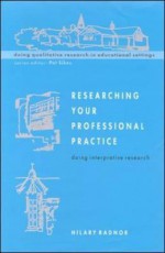 Researching Your Professional Practice - Hilary A. Radnor