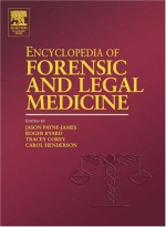 Encyclopedia of Forensic and Legal Medicine: 1-4 - Jason Payne-James