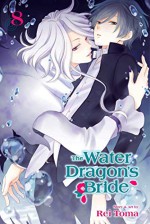 The Water Dragon's Bride, Vol. 8 - Rei Toma