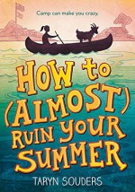 How to (Almost) Ruin Your Summer - Taryn Souders