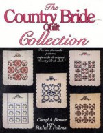 Country Bride Quilt Collection - Cheryl Benner