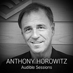 Anthony Horowitz: Audible Sessions - Robin Morgan, Anthony Horowitz, Audible Sessions