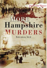 More Hampshire Murders - Nicola Sly