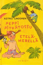 Peppi Pitkätossu Etelämerellä - Astrid Lindgren, Laila Järvinen