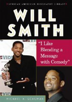 Will Smith: I Like Blending a Message with Comedy - Michael A. Schuman