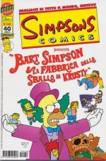 Simpsons Comics, n. 40 - Jesse Leon McCann, Robert L. Graff, James Lloyd, Tim Bavington, Nathan Kane, Ian Boothby, Julius Preite, Tim Harkins, Chris Ungar