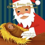 Why Santa Claus Comes at Christmas - Bert M. McDade Jr, Brenda Swope