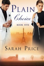 Plain Choice (The Plain Fame Series) - Sarah Price