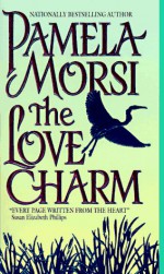 The Love Charm - Pamela Morsi