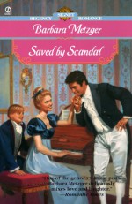 Saved by Scandal (Signet Regency Romance) - Barbara Metzger