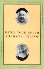 Watch Your Mouth - Daniel Handler